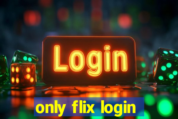 only flix login